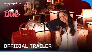 Call Me Bae  Official Trailer  Ananya Panday  Prime Video India [upl. by Nimesay]