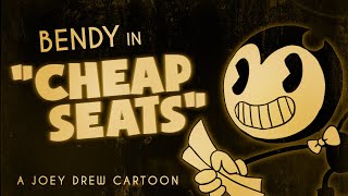 Bendy Cartoon  Cheap Seats [upl. by Vasos]