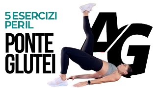 COME ESEGUIRE IL PONTE GLUTEI 5 ESERCIZI TOP PER I GLUTEI [upl. by Dlaner]