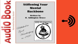 Stiffening Your Mental Backbone by H Addington Bruce [upl. by Vasiliki518]