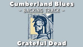 Cumberland Blues  Backing Track  Grateful Dead [upl. by Madelle]