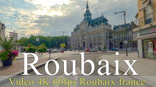 Roubaix  France  4K  walking  City of Roubaix  Virtual tours [upl. by Hasila]