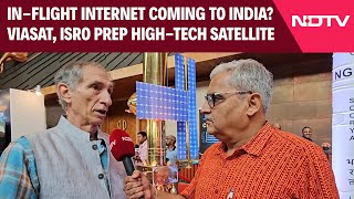 Viasat  InFlight Internet Coming To India Viasat ISRO Prep HighTech Satellite [upl. by Jessabell40]