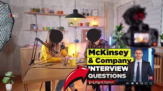 McKinsey amp Company Interview Questions and Answers  How To Answer McKinsey amp Company Interview 100 [upl. by Jerome]