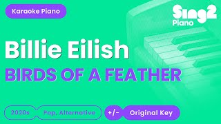 Billie Eilish  BIRDS OF A FEATHER Piano Karaoke [upl. by Atwater945]