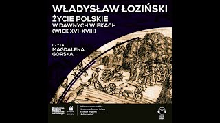 AUDIOBOOK Życie polskie w dawnych wiekach Władysław Łoziński Czyta Magdalena Górska [upl. by Deena519]