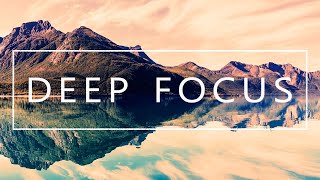 Deep Focus  Music For Studying Concentration and Work [upl. by Hanonew]