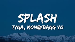 Tyga  Splash Lyrics ft Moneybagg Yo [upl. by Nove]