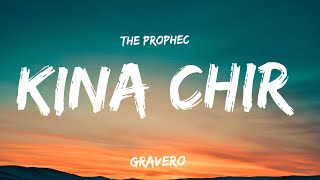 Kina Chir LYRICS  The PropheC  Gravero [upl. by Vary]