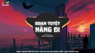 2 HOUR ĐOẠN TUYỆT NÀNG ĐI  PHÁT HUY T4  LUZIS REMIX   2 HOUR VERSION OFFICIAL [upl. by Darken919]