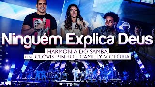 Harmonia do Samba feat Clóvis Pinho e Camilly Victória  Ninguém Explica Deus Clipe Oficial [upl. by Werna]