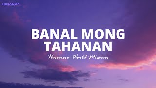 Banal Mong Tahanan Lyrics [upl. by Ehcadroj]