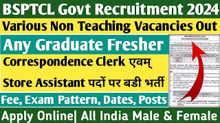 BSPHCL GOVT NON TEACHING STAFF RECRUITMENT 2024  CLERK AND STORE ASSISTANT POSTS  ANY GRADUATE [upl. by Angrist862]