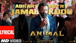 ANIMAL Abrar’s Entry  Jamal Kudu Lyrical Video  Bobby Deol  Sandeep Vanga  Bhushan Kumar [upl. by Ribaudo480]