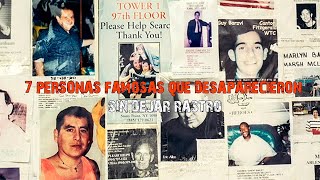 7 personas famosas que desaparecieron SIN DEJAR RASTRO [upl. by Yaresed]