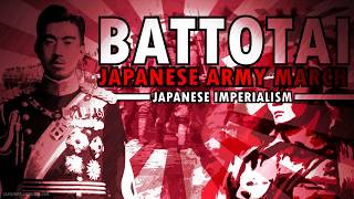 Battotai March  Japanese Imperialism [upl. by Eednar]