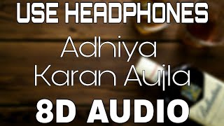 Adhiya8D Audio Karan Aujla  YeahProof  8D Punjabi Songs 2020 [upl. by Lorrad420]