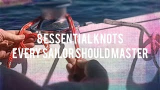 8 Knots Every Sailor Should Master sailing knots [upl. by Eelirak]