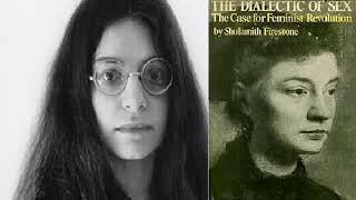 Shulamith Firestone The Dialectic of Sex amp Feminist Revolution [upl. by Ahsekyw]