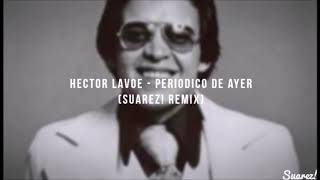 Hector Lavoe  Periodico de ayer Suarezz House Mix GROOVE TECH HOUSE HOUSE TRIBAL TECH [upl. by Davie187]