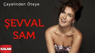 Şevval Sam feat Onay Şahin  Çay Elinden Öteye  Menşure  Karadeniz © 2008 Kalan Müzik [upl. by Odele]