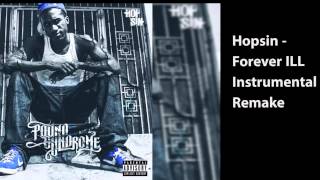 Hopsin  Forever Ill Instrumental Remake [upl. by Blalock]