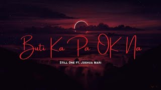 Buti Ka Pa OK Na  Still One ft Joshua Mari  Version 20  Audio [upl. by Agnizn]