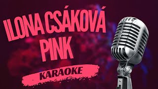 Karaoke  Ilona Csáková  quotPinkquot  Zpívejte s námi [upl. by Aranaj]