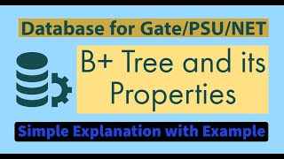 71 B Tree and its Properties  File Organization amp Indexing  Database for GATE NET NIELIT amp PSU [upl. by Rockefeller]