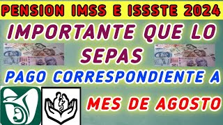 💥Urge que lo ESCUCHES🗣️ Pensión IMSS e ISSSTE 🗓️FECHA OFICIAL Jubilados Pago de AGOSTO [upl. by Norud]