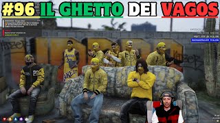 CODE 96 IL GHETTO dei VAGOS  FIVEM SERVER RP ROLEPLAY  GTA 5 ONLINE  LIVE PC ITA [upl. by Goldfinch155]