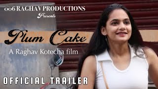 PLUM CAKE  Official Trailer  14th February  006 Raghav Productions [upl. by Ina]