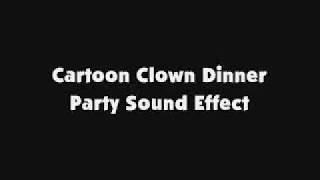 Cartoon Clown Dinner Party SFX [upl. by Gratiana]