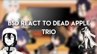 Bsd reacts to Dead apple trio 12  Dazai Fyodor and Shibusawa  Original [upl. by Margarette]