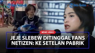 Jeje Slebew Mulai Ditinggal Penggemar Diamdiam Lakukan Ini Netizen Kembali ke Setelan Pabrik [upl. by Ellehsem]