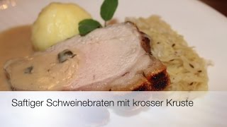 Saftiger Schweinebraten mit krosser Kruste [upl. by Heins]