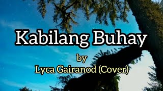 LYCA GAIRANOD COVER  KABILANG BUHAY LYRICS [upl. by Annohsal496]