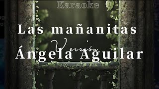 LAS MAÑANITAS  Ángela Aguilar karaoke [upl. by Nahaj]