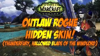 Sensus  WoW Legion Guide  THUNDERFURY HIDDEN ARTIFACT SKIN Outlaw Rogue Hidden Artifact Skin [upl. by Narej]