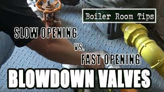 Quick Open Valve and Slow Open Blowdown Valves  Boiler Room Tips [upl. by Anilah949]