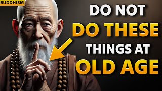 11 LIFE MISTAKES You Should Avoid when YOU are OLD  BUDDHIST TEACHINGS [upl. by Iv]