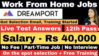 Dreamport Hiring  Live Test Answers  Work From Home  12th Pass  PartTime  Online Job  Jobs [upl. by Anawak770]