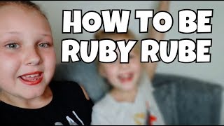 HOW TO BE RUBY RUBE [upl. by Cogn624]