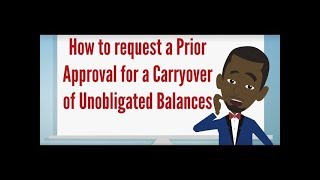 How to Request a Prior Approval for Carryover of Unobligated Balances [upl. by Carline]