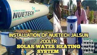 Solar Water Heater ETC ll Full Installation In Detail Nuetech Jalsun 200 ltr ll Best Solar Heater [upl. by Odnumyer]