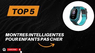 Les 5 Meilleur Montres Intelligentes pour Enfants pas cher de 2024 [upl. by Netnilc]