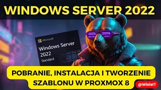 Windows Server 2022  skąd pobrać jak zainstalować i jak utworzyć szablon w Proxmox 8 [upl. by Nospmoht810]