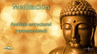 Meditación Análisis estructural y transacción [upl. by Elleral]