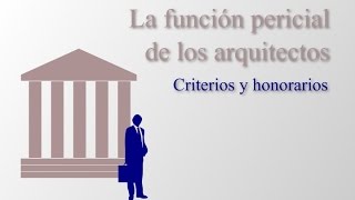 Criterios y honorarios de los arquitectos peritos [upl. by Qooraf]