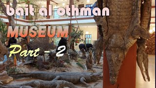 bait al othman museum in kuwait  part2  sightseervlog [upl. by Hanford]